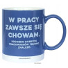 KUBEK W PRACY ZAWSZE SIĘ CHOWAM