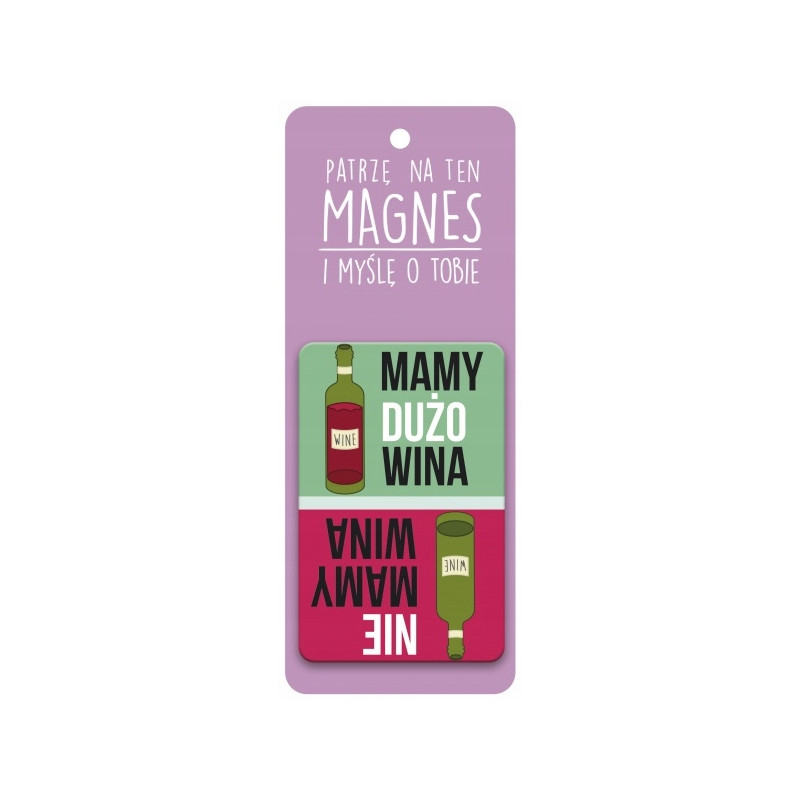 MAGNES MAMY DUŻO WINA NIE MAMY WINA