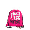 Worek plecak Lepiej dobrze zjeść niż podobać się byle komu