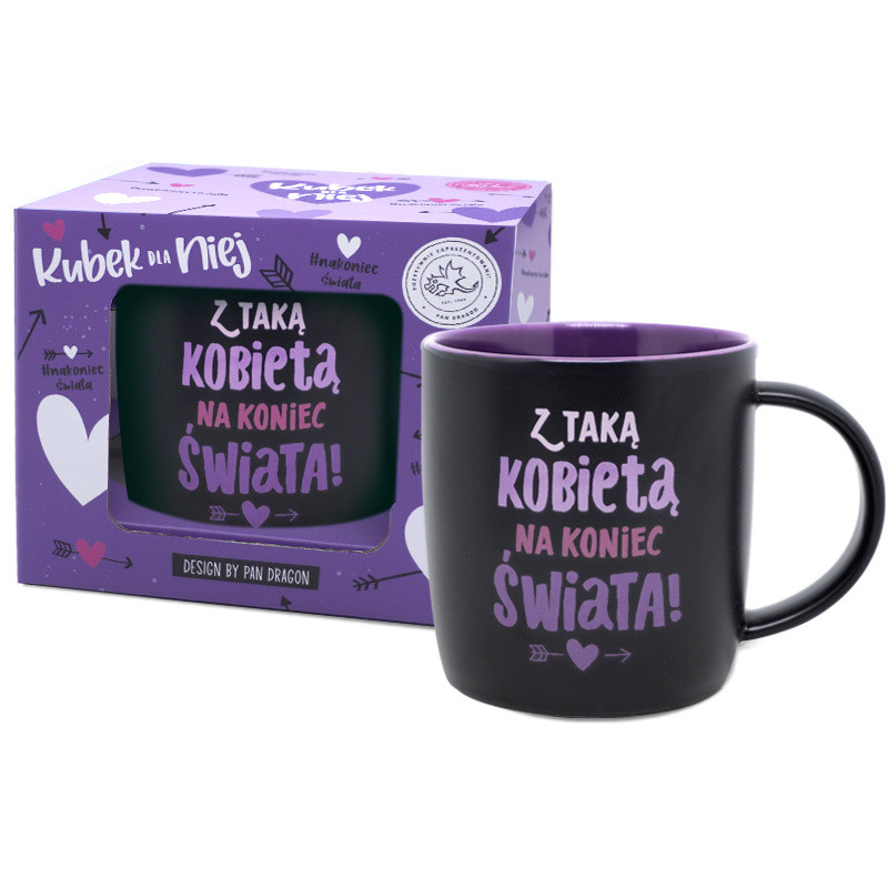 KUBEK DLA NIEJ Z TAKĄ KOBIETĄ NA KONIEC ŚWIATA!